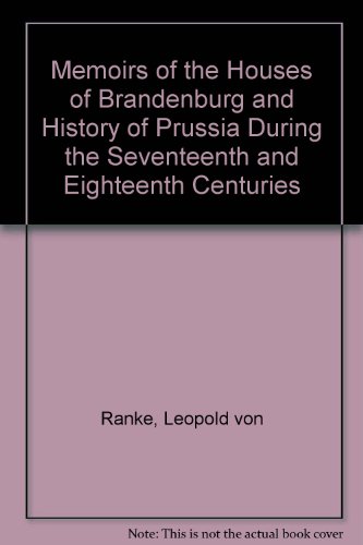 9780838301685: Memoirs of the Houses of Brandenburg and History of Prussia During the Seventeenth and Eighteenth Centuries