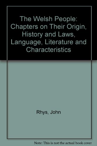 9780838302330: The Welsh People: Chapters on Their Origin, History and Laws, Language, Literature and Characteristics