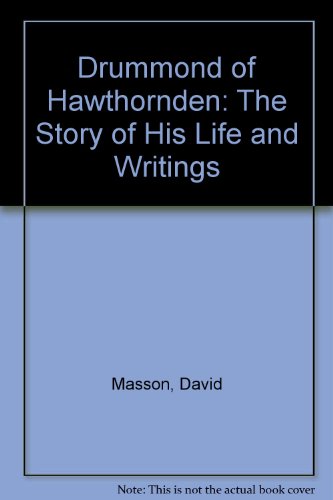 Drummond of Hawthornden The Story of His Life & Writings (9780838302828) by Masson, David; Masson, D.