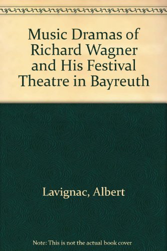 Imagen de archivo de Music Dramas of Richard Wagner & His Musical Theatre in Bayreuth a la venta por Ergodebooks