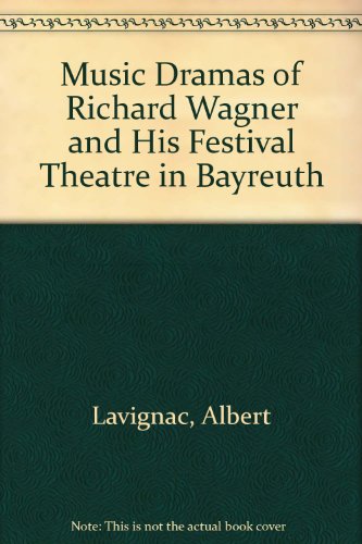 Stock image for Music Dramas of Richard Wagner & His Musical Theatre in Bayreuth for sale by Ergodebooks