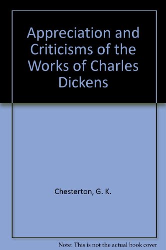 9780838305249: Appreciation and Criticisms of the Works of Charles Dickens