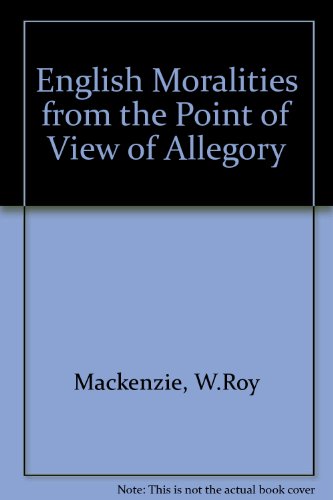 Beispielbild fr English Moralities from the Point of View of Allegory zum Verkauf von Bookmonger.Ltd