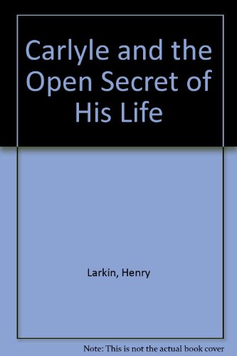 Imagen de archivo de Carlyle and the Open Secret of His Life a la venta por Tiber Books