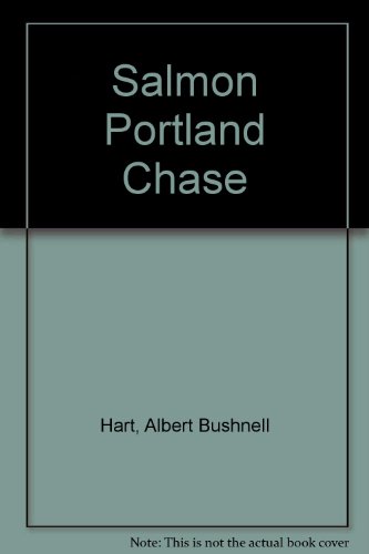 Stock image for Salmon Portland Chase for sale by Jay W. Nelson, Bookseller, IOBA
