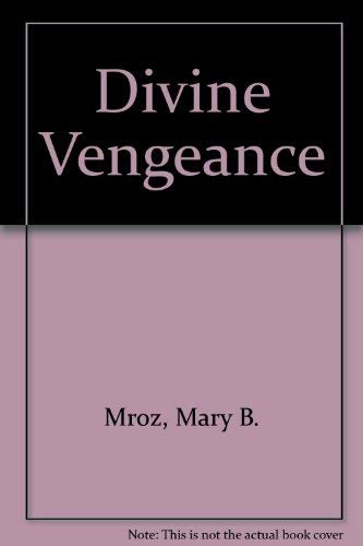 Divine Vengeance: A Study in the Philosophical Backgrounds of the Revenge Motif as It Appears in ...