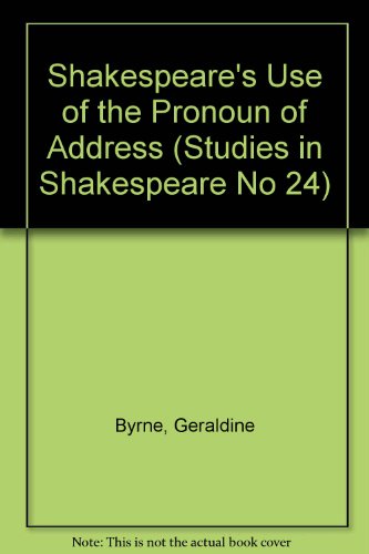 Shakespeare's Use of the Pronoun of Address: Its Significance in Characterization and Motivation ...