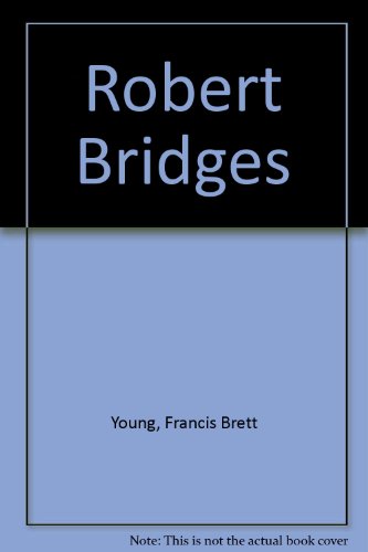 Robert Bridges; a critical study (9780838311615) by Young, Francis Brett