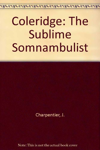 Stock image for Coleridge: The Sublime Somnambulist for sale by Betterbks/ COSMOPOLITAN BOOK SHOP