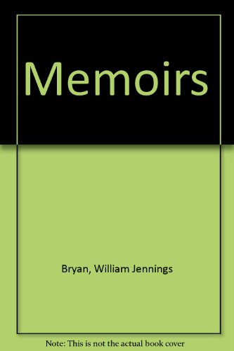 9780838311653: Memoirs of William Jennings Bryan, By Himself and His Wife