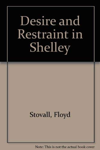Stock image for Desire and Restraint in Shelley for sale by Willis Monie-Books, ABAA