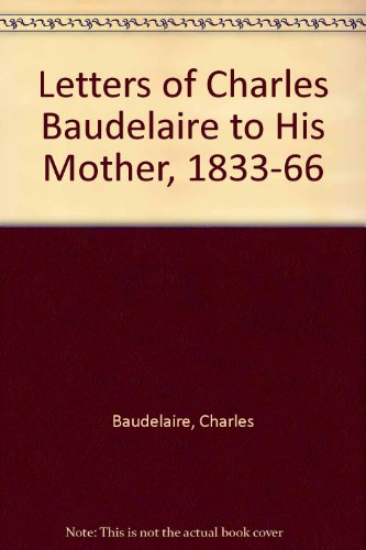 9780838312414: Letters of Charles Baudelaire to His Mother 1833-1866