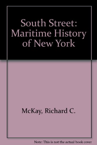 Stock image for South Street: a Maritime History of New York for sale by Clausen Books, RMABA