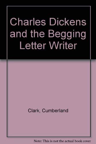 Imagen de archivo de Charles Dickens and the Begging Letter Writer a la venta por Bookmonger.Ltd