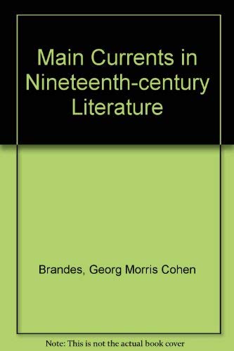 Main currents in nineteenth century literature (9780838315743) by Brandes, Georg Morris Cohen