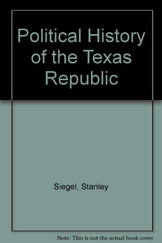 Political History of the Texas Republic 1836-1845