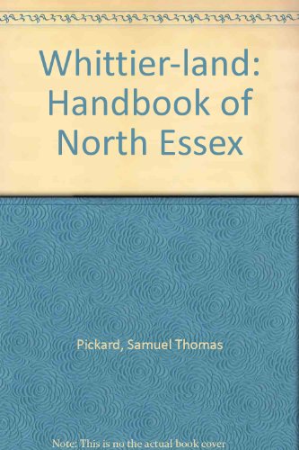 Stock image for Whittier-land: Handbook of North Essex for sale by Redux Books