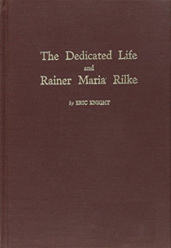 The dedicated life and Rainer Maria Rilke (9780838319208) by [???]