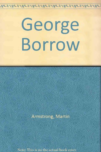 George Borrow, (9780838319635) by Armstrong, Martin Donisthorpe