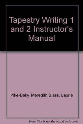 Tapestry Writing 1 and 2 Instructor's Manual (9780838400326) by Pike-Baky, Meredith