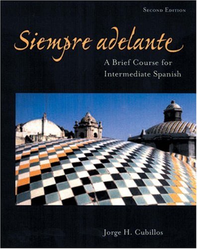 Imagen de archivo de Siempre adelante: A Brief Course for Intermediate Spanish a la venta por Your Online Bookstore