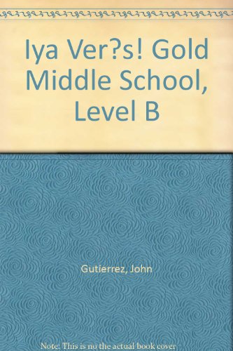 Imagen de archivo de Iya Ver?s! Gold Middle School, Level B a la venta por Wonder Book