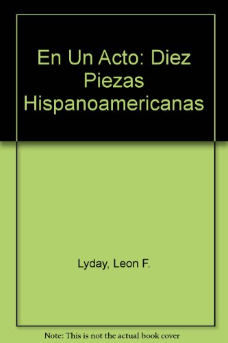 Stock image for En un Acto : Diez Piezas Hispanoamericanas for sale by Better World Books
