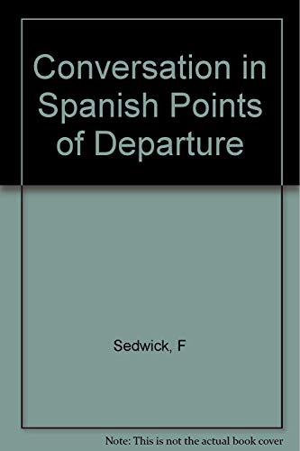 Stock image for Conversation in Spanish: Points of Departure for sale by ThriftBooks-Atlanta