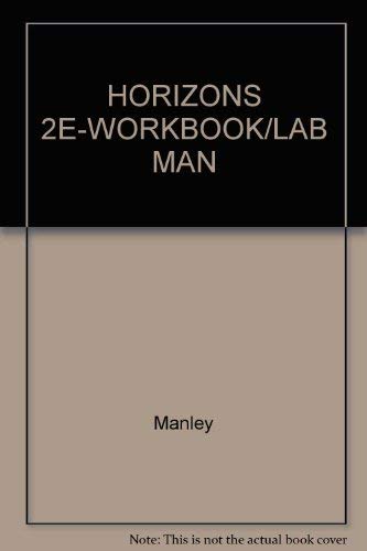 Title: HORIZONS 2E-WORKBOOK/LAB MAN (9780838413746) by MANLEY