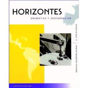 Horizontes: GramÃ¡tica y conversaciÃ³n (9780838414668) by Gracila Ascarrunz Gilman; K. Josu Bijuesca