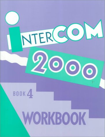Intercom 2000: Book 4 Workbook (9780838418208) by Chamot, Anna Uhl; Gonzalez, Joan B.; Rainey De Diaz, Isobel; Yorkey, Richard C.