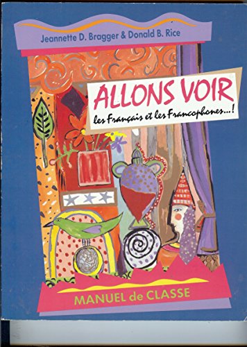 Imagen de archivo de Allons Voir: Les Francais et les Francophones.! (Manuel de Classe) English & French Edition a la venta por BookHolders