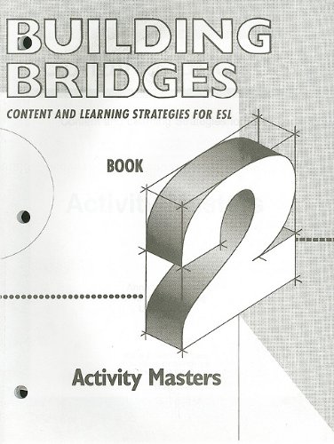 Building Bridges Activity Masters, Book 2: Content and Learning Strategies for ESL (9780838422250) by Chamot, Anna Uhl; O'Malley, J. Michael; Kupper, Lisa