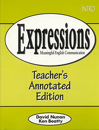 Expressions: Meaningful English Communication, Teacher's Annotated Edition (9780838426005) by David Nunan; Ken Beatty