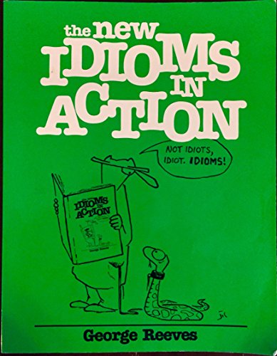 Stock image for The New Idioms in Action for sale by Better World Books: West