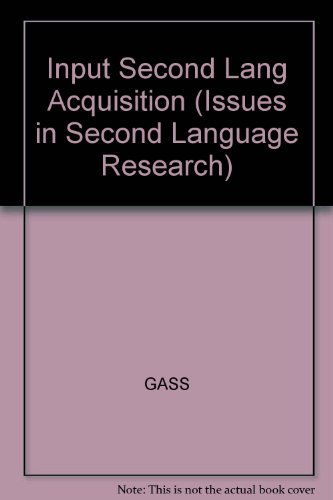 Stock image for Input in Second Language Acquisition (ISSUES IN SECOND LANGUAGE RESEARCH) for sale by St Vincent de Paul of Lane County