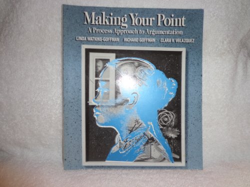 Stock image for Making Your Point: A Process Approach to Argument Writing for sale by More Than Words