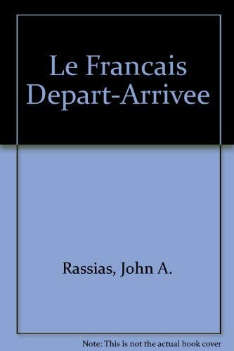 Beispielbild fr Le Francais Depart Arrivee zum Verkauf von SecondSale