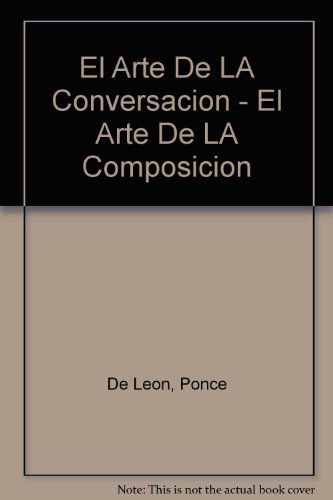 Beispielbild fr El arte de la conversacion, el arte de la composicion zum Verkauf von HPB-Red