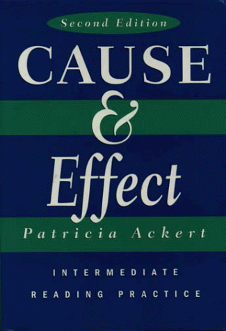 Cause & Effect: Intermediate Reading Practice (9780838438145) by Ackert, Patricia; Giroux De Navarro, Nicki