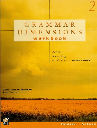Grammar Dimensions: Form, Meaning, and Use (Workbook 2) (9780838440032) by Benz, Cheryl; Roemer, Ann