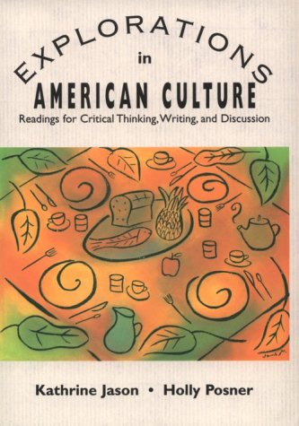 Beispielbild fr Explorations in American Culture: Readings for Critical Thinking, Writing, and Discussion zum Verkauf von Wonder Book