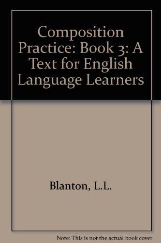 Imagen de archivo de Composition Practice Bk. 3 : A Text for English Language Learners a la venta por Better World Books