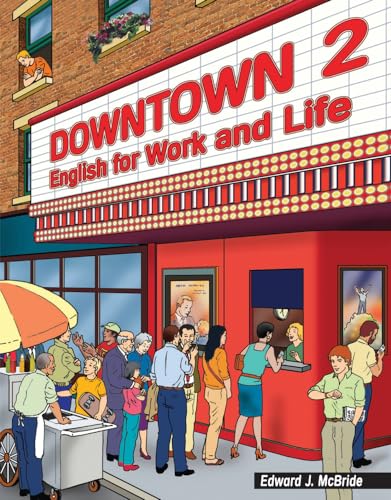 Downtown 2: English for Work and Life (Downtown: English for Work and Life) (9780838443798) by McBride, Edward J.