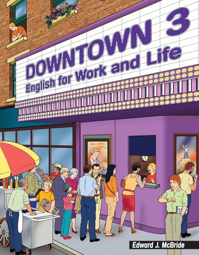 Downtown 3: English for Work and Life (Downtown: English for Work and Life) (9780838443804) by McBride, Edward J.