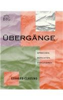 Ubergange: Sprechen, Berichten, Diskutieren : German Post-Intermediate/Conversation Text (Bridging the Gap Series) (9780838446324) by Clausing, Gerhard