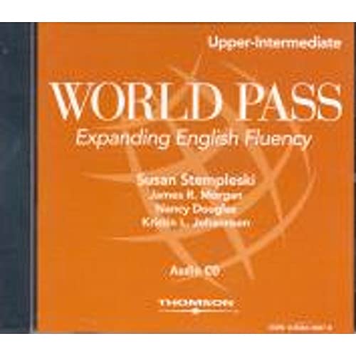 World Pass Upper-Intermediate: Audio CD (9780838446874) by Stempleski, Susan; Morgan, James R.; Douglas, Nancy; Johannsen, Kristin L.; Curtis, Andy