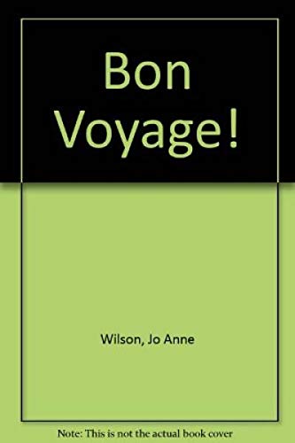 Imagen de archivo de Bon Voyage! a la venta por Better World Books