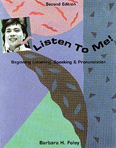 Listen to Me! Beginning Listening, Speaking & Pronunciation (9780838452646) by Foley, Barbara H.