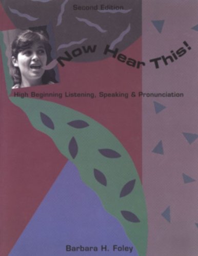 Stock image for Now Hear This! High Beginning Listening, Speaking & Pronunciation for sale by Once Upon A Time Books